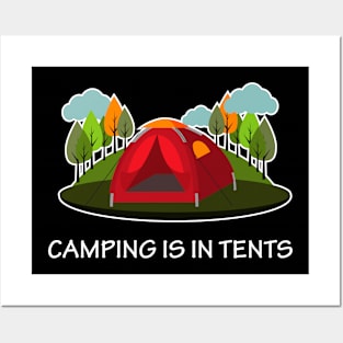 Camping Is In Tents Posters and Art
